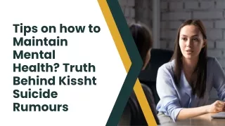 Tips on how to Maintain Mental Health Truth Behind Kissht Suicide Rumours