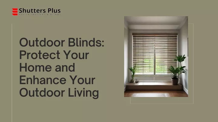 outdoor blinds protect your home and enhance your