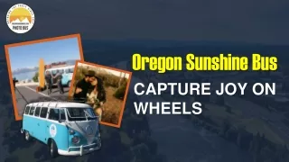 Oregon Sunshine Bus - CAPTURE JOY ON WHEELS