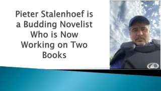pieter stalenhoef is a budding novelist who is now working on two books