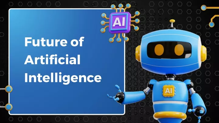 future of artificial intelligence