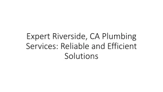 Expert Riverside, CA Plumbing Services: Reliable and Efficient Solutions