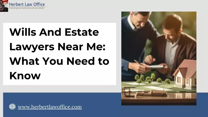 wills and estate lawyers near me what you need