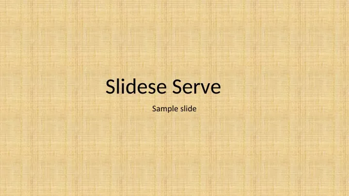 slidese serve