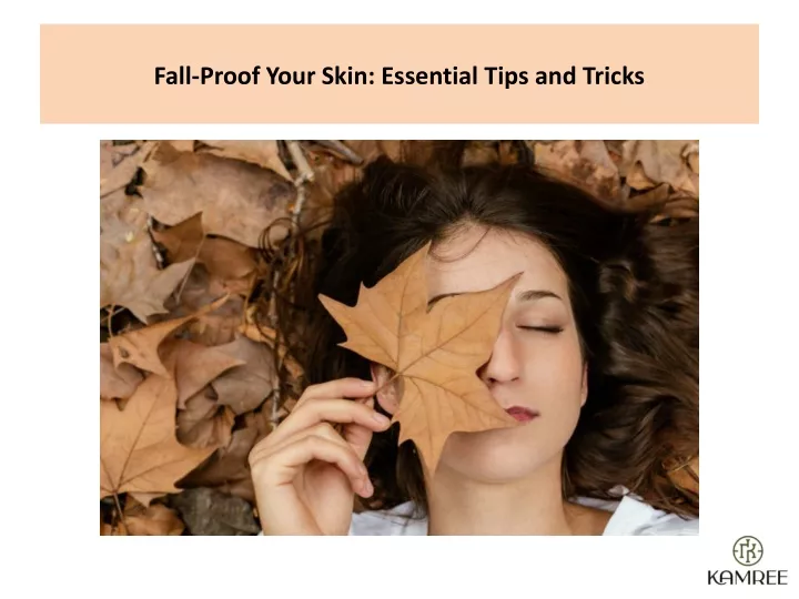 fall proof your skin essential tips and tricks