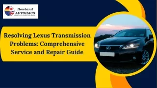 Resolving Lexus Transmission Problems Comprehensive Service and Repair Guide