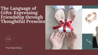 The Language of Gifts Expressing Friendship through Thoughtful Presents