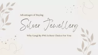 Gargi By PNG Advantages of Silver Jewellery