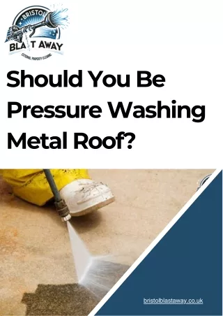 Should You Be Pressure Washing Metal Roof