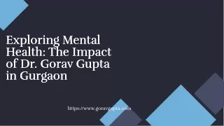 exploring mental health the impact of dr gorav