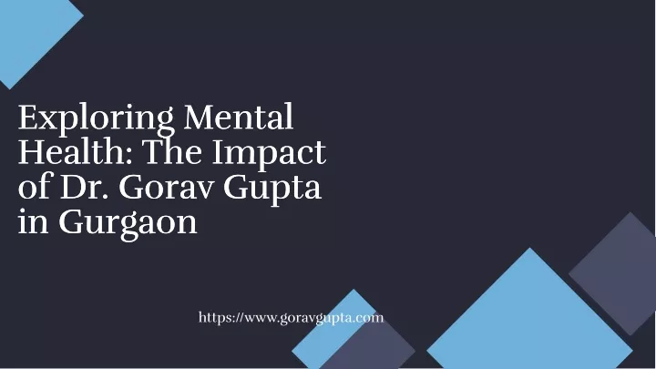 exploring mental health the impact of dr gorav