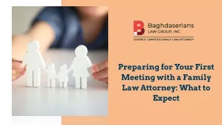 Preparing for Your First Meeting with a Family Law Attorney: What to Expect