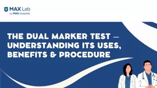 The Dual Marker Test – Understanding its Uses, Benefits & Procedure