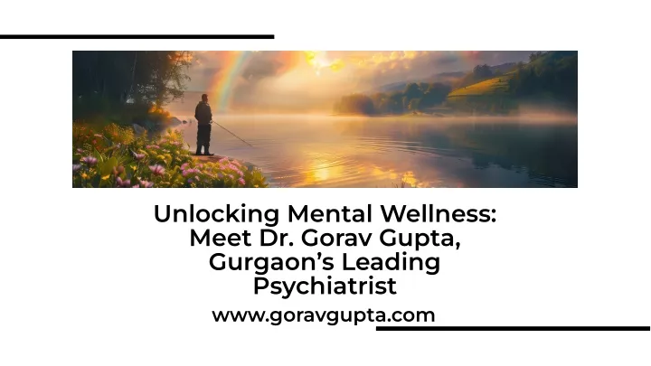 unlocking mental wellness meet dr gorav gupta