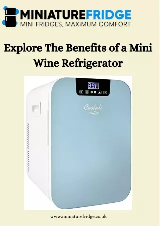 explore the benefits of a mini wine refrigerator