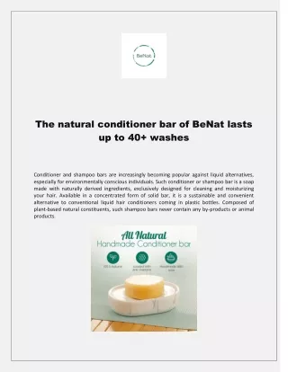 The natural conditioner bar of BeNat lasts up to 40  washes