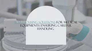 Warehousing Solutions for Medical Equipments Ensuring Careful Handling _ - Copy