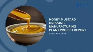 Honey Mustard Dressing Manufacturing Plant Project Report