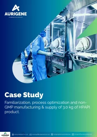 Familiarization, process optimization and non- GMP manufacturing & supply of 3.0 kg of HPAPI product - Aurigene