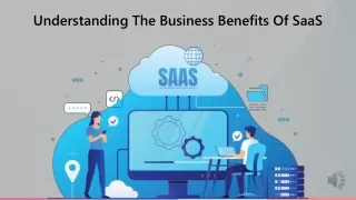 Understanding The Business Benefits Of SaaS