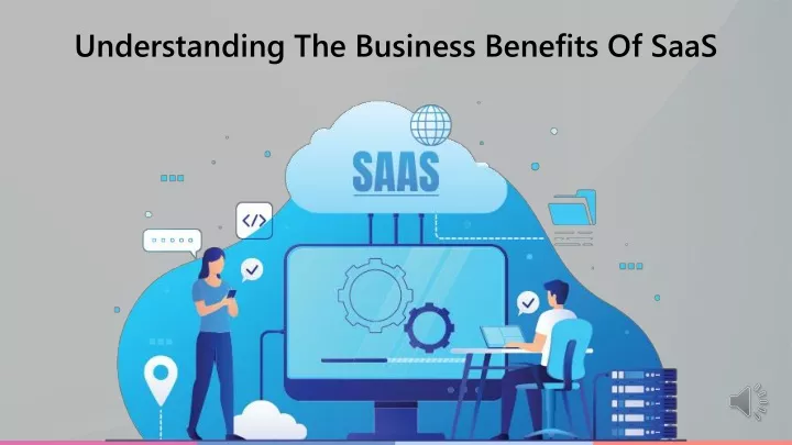 understanding the business benefits of saas