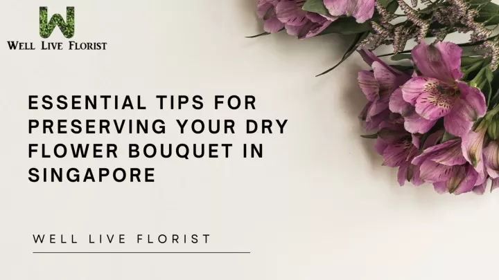 essential tips for preserving your dry flower