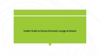 Insider Guide to Access Domestic Lounge at Airport