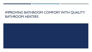 Improving Bathroom Comfort with Quality Bathroom Heaters