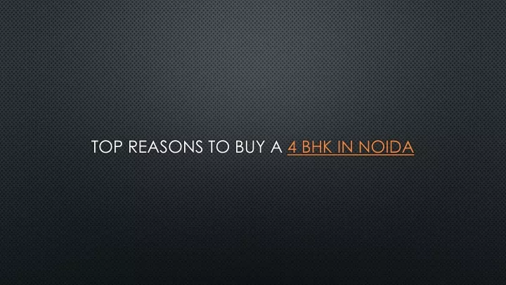 top reasons to buy a 4 bhk in noida