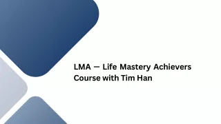lma life mastery achievers course with tim han