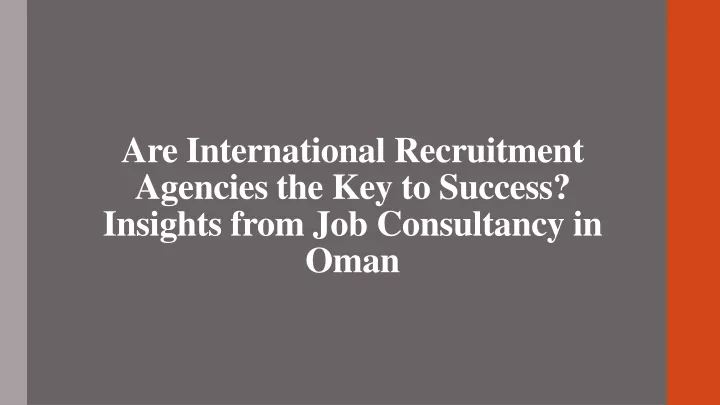 are international recruitment agencies the key to success insights from job consultancy in oman