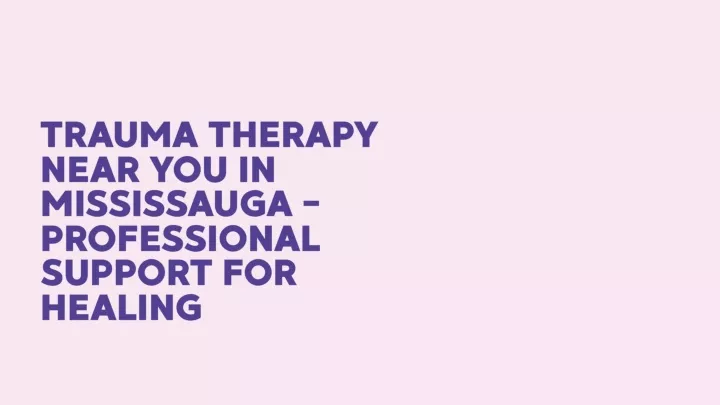 trauma therapy near you in mississauga