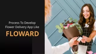 Process To Develop Flower Delivery App Like Floward