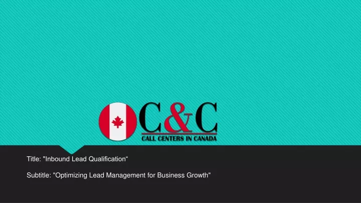 title inbound lead qualification subtitle optimizing lead management for business growth