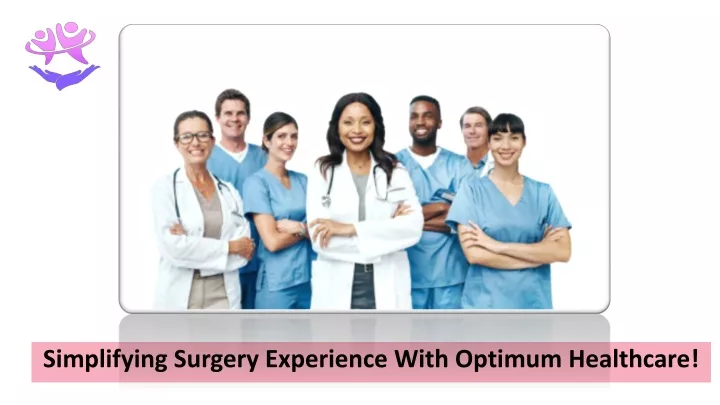 simplifying surgery experience with optimum