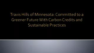 Travis Hills of Minnesota: Committed to a Greener Future With Carbon Credits and Sustainable Practices