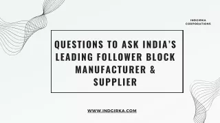 India’s Leading Follower Block Manufacturer & Supplier