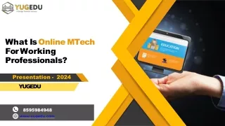 What Is Online MTech For Working Professionals