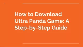 how to download ultra panda game a step by step guide