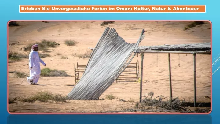 erleben sie unvergessliche ferien im oman kultur