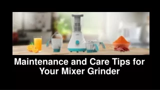 Maintenance and Care Tips for Your Mixer Grinder