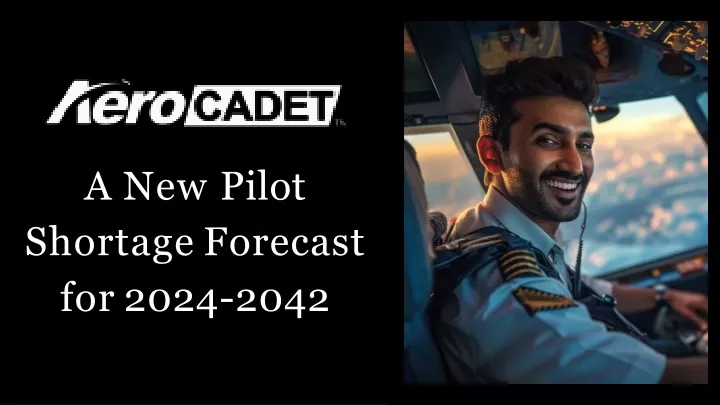 a new pilot shortage forecast for 2024 2042