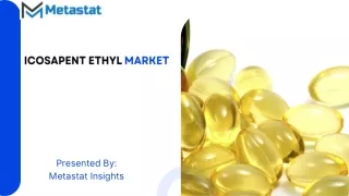 Icosapent Ethyl Market Size, Share, Growth, Trends and Forecast to 2031