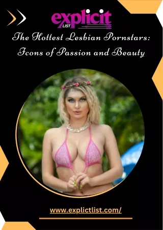 The Hottest Lesbian Pornstars Icons of Passion and Beauty