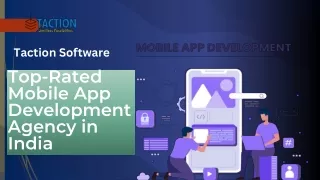 Top-rated Mobile App Development Agency in India Taction Software