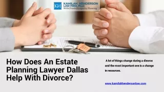 How Does An Estate Planning Lawyer Dallas Help With Divorce