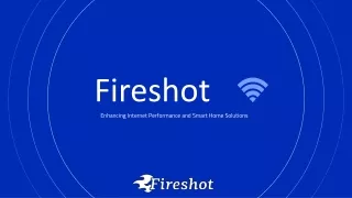 Fireshot - Enhancing Internet Performance and Smart Home Solutions