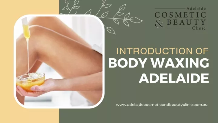 introduction of body waxing adelaide