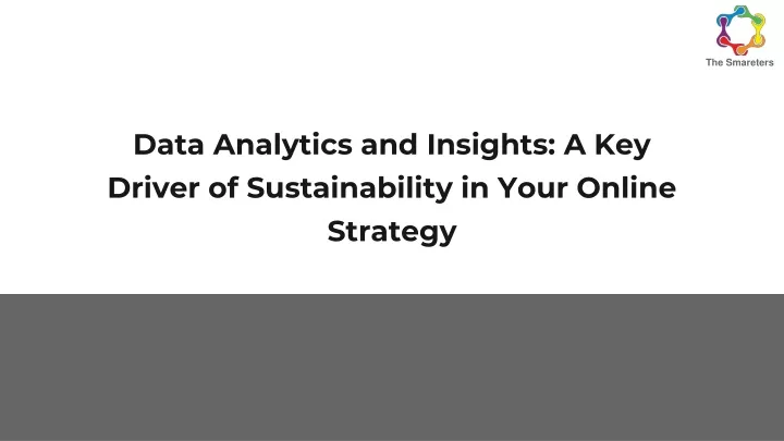 data analytics and insights a key driver of sustainability in your online strategy