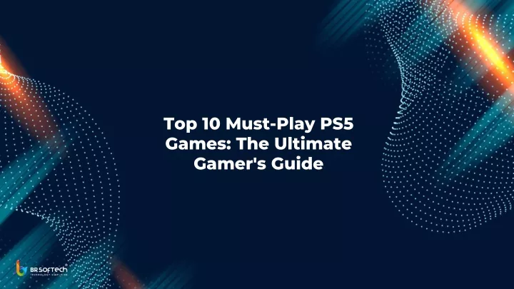 top 10 must play ps5 games the ultimate gamer